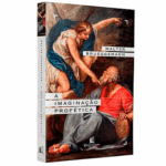 Livro A Imaginação Profética | Walter Brueggemann