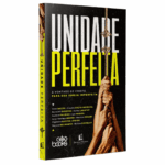 Livro Unidade Perfeita | A vontade de Deus Para Sua Igreja Imperfeita
