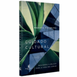 Livro Cuidado Cultural Buscando a Beleza Para a Vida em Comum. | Makoto Fujimura