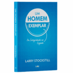 Livro Um Homem Exemplar | Larry Strockstill