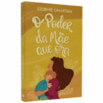 Livro O Poder da Mãe Que Ora | Stormie Omartian