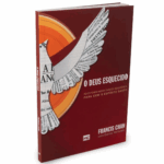 Livro O Deus Esquecido | Francis Chan