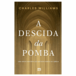 Livro A Descida da Pomba | Charles Williams