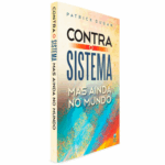 Livro Contra o Sistema, Mas Ainda no Mundo - Patrick Dugan