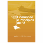 Livro Comunhão e Princípios de Fé | Valnice Milhomens