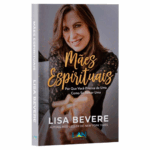 Livro Mães Espirituais | Lisa Bevere