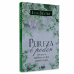 Livro Pureza é Poder Por que as mulheres perdem quando cedem- Lisa Bevere