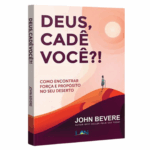 Livro Deus, Cadê Você?!/ John Bevere