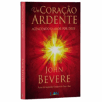 Livro Um Coração Ardente/ John Bevere