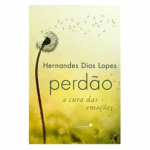 Livro Perdão a Cura Das Emoções/ Hernandes Dias Lopes
