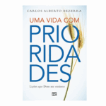 Livro Uma vida com prioridades: Lições que Deus me ensinou