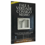 Livre Fale a Verdade Consigo Mesmo | William Backus
