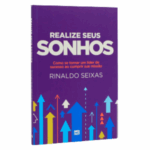 LIVRO REALIZE SEUS SONHOS (RINALDO SEIXAS)