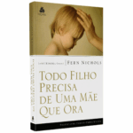 Livro Todo Filho Precisa de Uma Mãe que Ora | Fern Nichols
