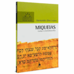 Miqueias | Comentários Expositivos Hagnos | Hernandes Dias Lopes