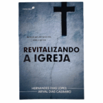 Livro Revitalizando a Igreja/ Hernandes Dias Lopes e Arival Dias Casemiro