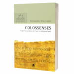 Colossenses | Comentários Expositivo | Hernandes Dias Lopes