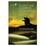 Livro Ouça o Que o Espirito diz as Igrejas/ Hernandes Dias Lopes
