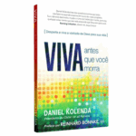Livro : Viva Antes Que Você Morra | Daniel Kolenda