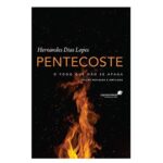 Livro Pentecoste O Fogo Que Não Se Apaga/ Hernandes Dias Lopes