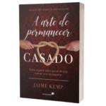 Livro Arte de Permanecer Casado/ Jaime Kemp