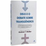 Livro Deus e o Debate Sobre os Transgêneros