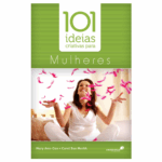 LIVRO 101 IDEIAS CRIATIVAS PARA MULHERES