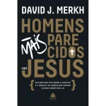 Livro Homens mais parecidos com Jesus/ David Merkh - Imagem 4