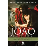 Livro João Batista - O mensageiro do Rei/ Hernandes Dias Lopes - Imagem 7