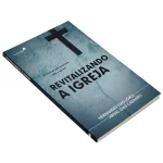 Livro Revitalizando a Igreja/ Hernandes Dias Lopes e Arival Dias Casemiro - Imagem 2