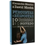 Livro Perguntas e Respostas Sobre o Namoro e o Noivado/ Alexandra Mendes & David Merkh
