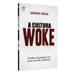Livro A Cultura Woke/ Jader Cruz
