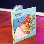 Livro O Dia Em Que Hugo Perdeu Sua Baleia/ Rodrigo Bibo, Phellip Willian e Match - Imagem 3