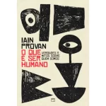 Livro O Que é Ser Humano/ Iain Provan
