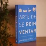 Livro A Arte de Se Reinventar/ Marcos Arrais - Imagem 5