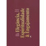 Livro Elegância, Espiritualidade e Engajamento/ Dani Linhares