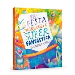Livro A Festa Incrível e Super Fantástica Que Nunca Acaba/ Joni Eareckson Tada