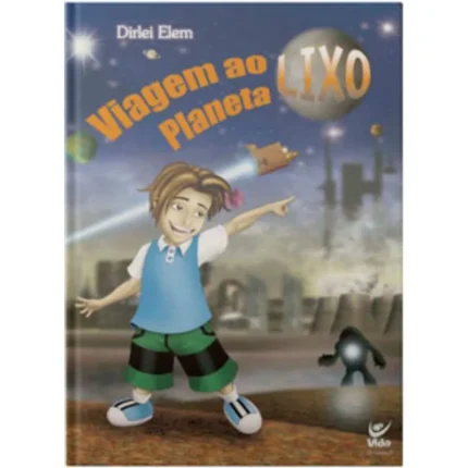 Livro Viagem ao Planeta Lixo/ Derlei Elem