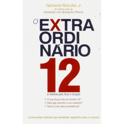 Livro O Extraordinário 12 - & Histórias para Tocar o Coração/ Nathaniel Brandão Jr