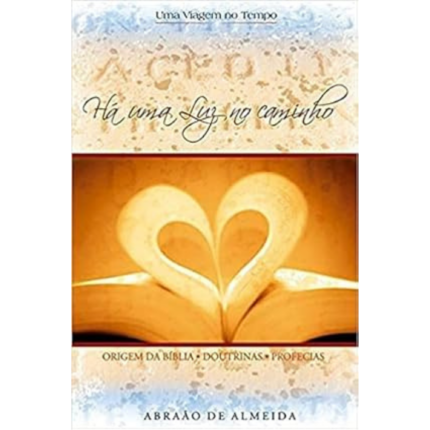 Livro Ha Uma Luz No Caminho/ Abraão de Almeida