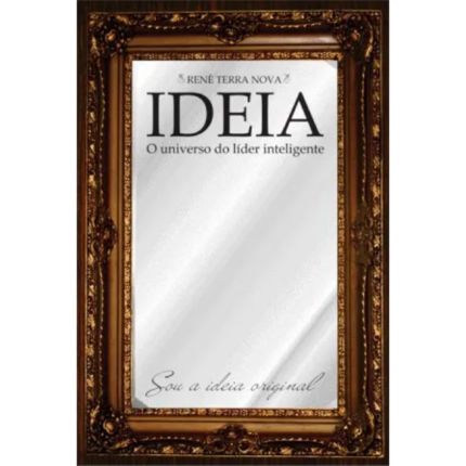Livro Ideia - O universo do líder inteligente/ Rene Terra Nova