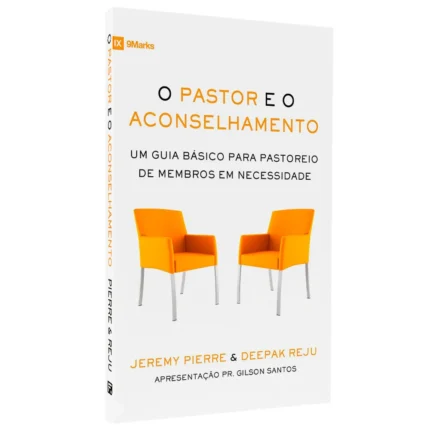 Livro O Pastor E O Aconselhamento/ Jeremy Pierre & Deepak Reju