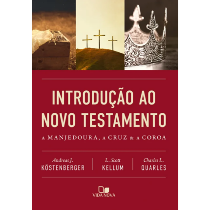 Livro Introdução ao Novo Testamento - Köstenberger/ Andreas J. Köstenberger