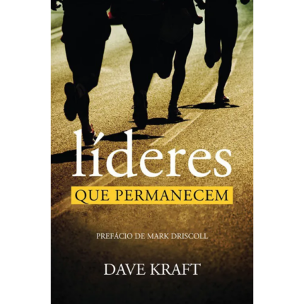 Livro Líderes que Permanecem/ Dave Kraft