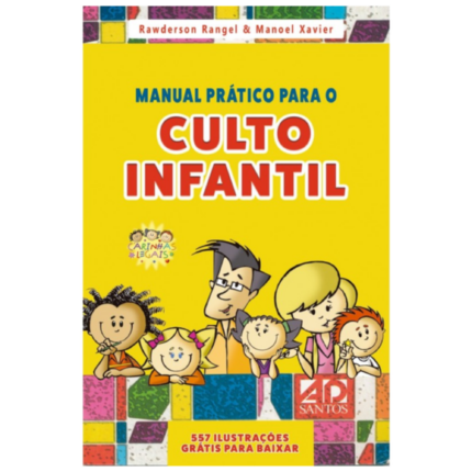 Livro Manual Prático Para O Culto Infantil - Volume 1/ Rawderson Rangel e Manoel Xavier