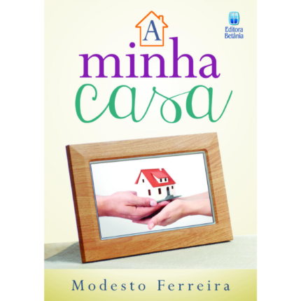 Livro A Minha Casa/ Modesto Ferreira