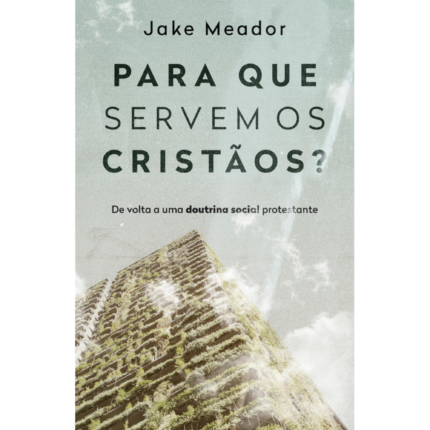 Livro Para que Servem os Cristãos?/ Jack Meador