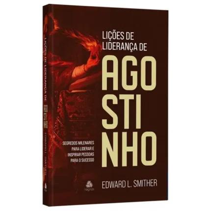 Livro Lições de Liderança de Agostinho/ Edward L. Smither