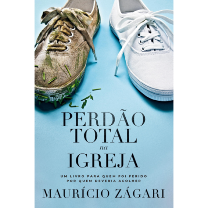 Livro Perdão Total Na Igreja/ Maurício Zágari