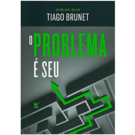 Livro O Problema É Seu/ Tiago Brunet